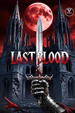 Cover of Last Blood, a dark fantasy novel about survival and supernatural battles in a post-apocalyptic world.